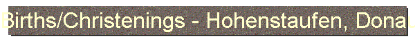 Births/Christenings - Hohenstaufen, Donaukreis, Wuerttemberg